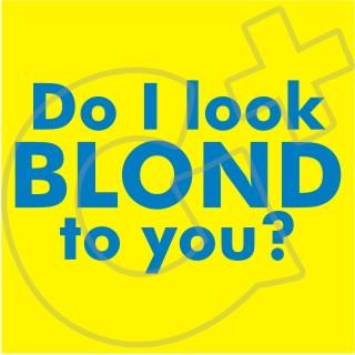BLOND TO YOU