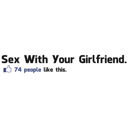SEX WITH YOUR GIRLFRIEND